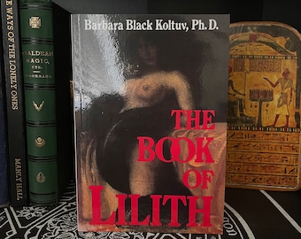 The Book of Lilith, Barbara Black Koltuv - Occult Book, Black Magic, Witchcraft, Pagan, Druid, Enochian Magic, Golden Dawn, Esotericism, OTO