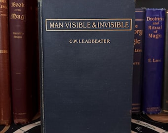 Man Visible & Invisible, by C. W. Leadbeater (1907) Theosophy Occult Books Metaphysics New Age Spirituality Blavatsky Rudolf Steiner AMORC