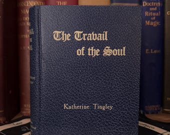 The Travail of the Soul, Katherine Tingley - New Age Spirituality Occult Illuminati Theosophy Metaphysic Hermeticism Luxor Egypt Freemasonry