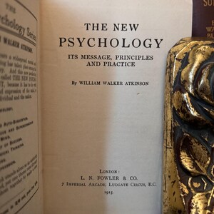 May include: The New Psychology book cover by William Walker Atkinson. The book was published in 1915 by L.N. Fowler & Co. in London.