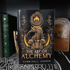 The Art of Alchemy, by Gabriyell Sarom - Occult, Goetia, Witchcraft, Pagan, Enochian Magic, Golden Dawn, Spirituality, Druid, Earth Magic