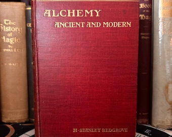 Alchemy Ancient and Modern, by H. Stanley Redgrove 1911, 1st Ed- Rare Occult Books Hermeticism Rosicrucian Temple Metaphysics Spirituality