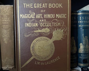 The Great Book of Magical Art Hindu Magic and Indian Occultism, by L. W. de Laurence (1939) - Occult Witchcraft Pagan Hermetic Freemasonry
