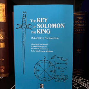 The Key of Solomon the King, Sl MacGregor Mathers - Occult  Goetia Black Magic Witchcraft Enochian Magic Golden Dawn Esotericism Thelema