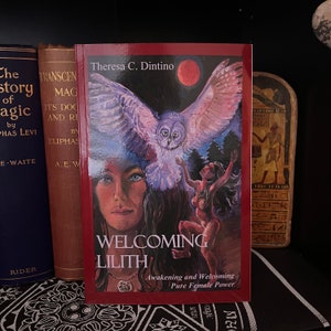 Welcoming Lilith, by Theresa C. Dintino - Occult Book, Black Magic, Witchcraft, Pagan, Druid, Enochian Magic, Golden Dawn, Esotericism, OTO