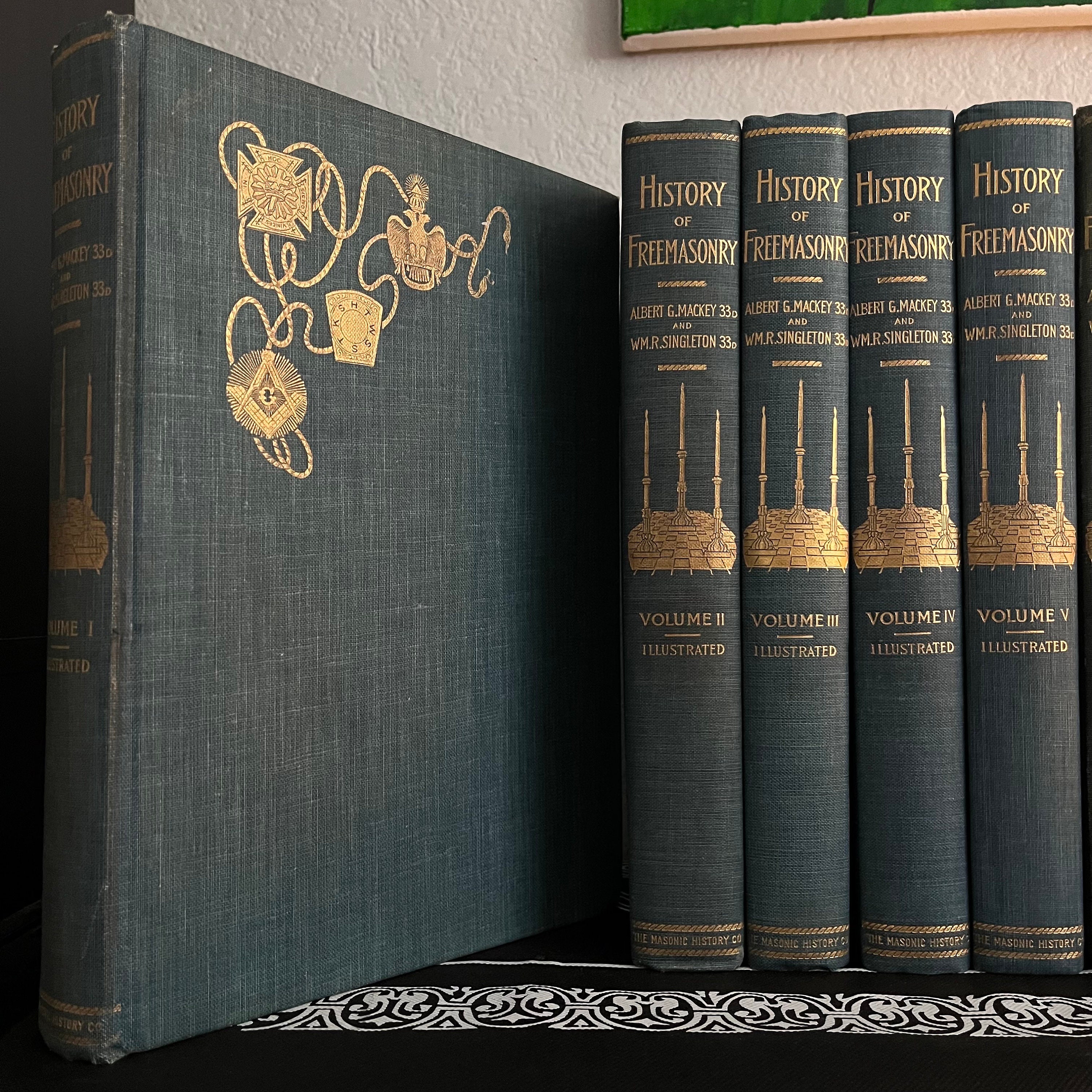 History of Freemasonry, by Albert G. Mackey Vol. 1-7