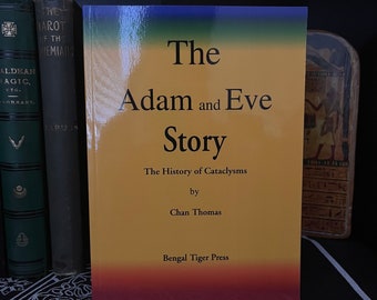 The Adam on Eve Story, by Chan Thomas - Occult, Astrology, Age of Aquarius, Cataclysm, Theosophy, OTO, Annunaki, Esotericism, Shambhala