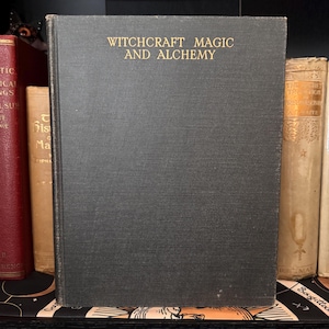 Witchcraft Magic and Alchemy (1931) - Rare Occult Witchcraft Kabbalah Enochian Magick Pagan Jewish Mysticism Hermeticism Demonology Esoteric