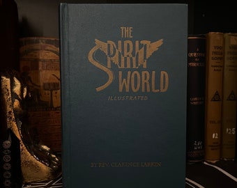 The Spirit World (Illlustriert) - Okkultismus, Engelmagie, Theosophie, New Age, Esoterik, Hermetik, Freimaurerei, Evokation, Hohe Magie