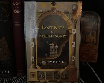 The Lost Keys of Freemasonry, by Manly P Hall - Occult Books, Astrology, Celestial Magic, Golden Dawn, Wicca, Nature Magic, New Age, Harim