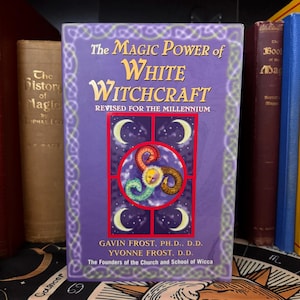 The Magic Power of White Witchcraft - Occult Esoteric Kabbalah Hermeticism New Age Metaphysics Cosmic Transformation Alchemy Golden Dawn