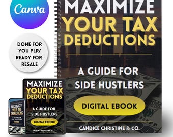 Tax Deduction Guide for Side Hustlers: Small Business Tax Savings (PLR Digital Download)