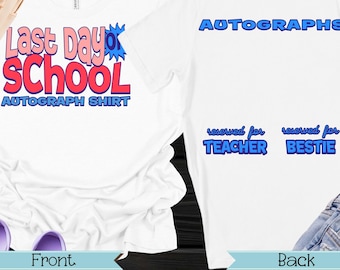Last Day of School Autograph Shirt, 2024-2025 Signature Tee, End of Year Personalized Signature Shirt, Custom Class Graduation Gift Idea