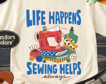 Chemise à coudre couleurs confort, t-shirt graphique Life Happens Sewing Helps