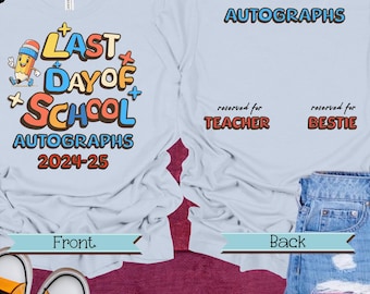 Last Day of School Autograph Shirt, 2024-2025 Signature Tee, End of Year Personalized Signature Shirt, Custom Class Graduation Gift Idea
