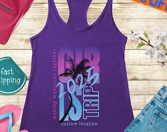 Girls Trip Tank Top: Custom Location, Summer 2025