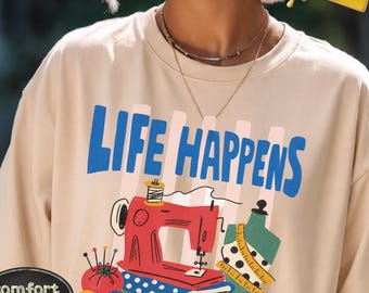 Chemise à coudre Comfort Colors©, t-shirt graphique Life Happens Sewing Helps