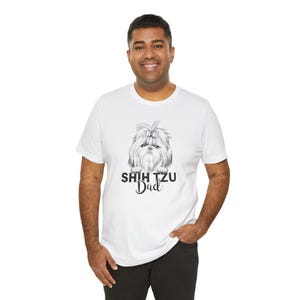 Shih Tzu Tshirt, Shih Tzu Dad Shirt, Shih Tzu Lover Shirt, Dog Lovers Gift, Shih Tzu Dog Shirt, Shih Tzu Shirt, Shih Tzu Gift, Shih Tzu Dad
