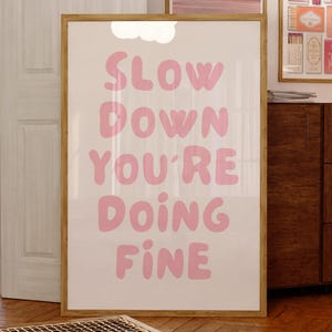 Letra pequeña "Despacio, lo estás haciendo", póster con cita inspiradora, letra imprimible de Billy Joel, arte mural con afirmaciones diarias, descarga digital