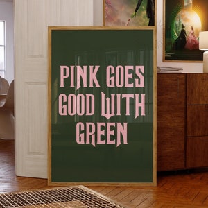 Pink Goes Good With Green Print, Green Wicked Poster, Elphaba and Glinda Quote Wall Art, Wizard of Oz Printable, DIGITAL DOWNLOAD