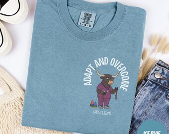 Occupational Therapy Gift: Adapt And Overcome | Funny OT Shirt & Sarcastic OT Student Tee
