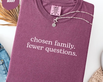 Friendsgiving Shirt: Chosen Family, Fewer Questions | Funny Thanksgiving Tee & Sarcastic Gift