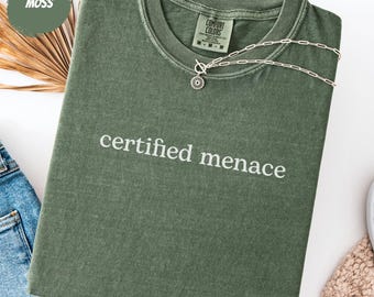 Adult Humor Shirt, Certified Menace Sarcastic Funny Attitude Tee, Red Flag Gift, Comfort Colors®