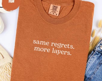 Fall Vibes Shirt: Same Regrets, More Layers | Sarcastic Autumn Tee & Funny Sweater Weather Gift