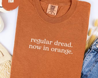 Spooky Season Shirt: Regular Dread, Now In Orange | Funny Halloween Tee & Sarcastic Fall Gift