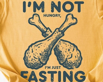 Funny Diet Shirt | I'm Not Hungry I'm Just Fasting Tee