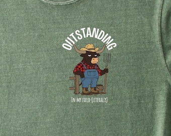 Funny Farmer Shirt: Outstanding In My Field | Sarcastic Rancher Gift & Agriculture Humor Tee