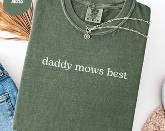 Funny Dad Shirt, Daddy Mows Best Lawn Mowing Sarcastic Father's Day Tee, Comfort Colors®