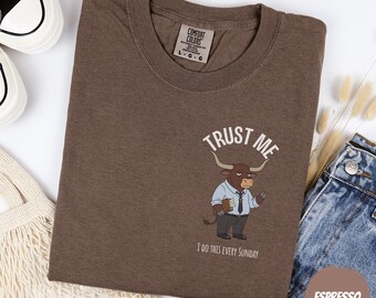 Funny Pastor Tee: Trust Me Every Sunday | Sarcastic Preacher Gift & Minister Humor Shirt