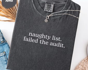 Naughty List Shirt: Failed The Audit | Funny Christmas Tee & Sarcastic Holiday Gift