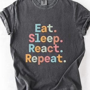 Eat Sleep React Repeat Shirt | Retro React Developer Tee | Programmer Humor Apparel