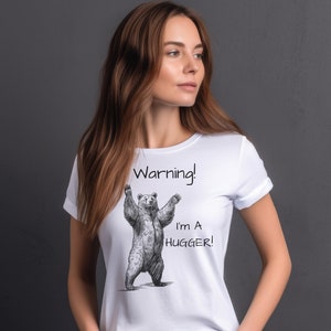 Bear Hug T-Shirt | Funny Shirt | Big Hugger Tee | Grizzly Bear Shirt | I&#39;m Hugger Shirt | Gift for Hugger Friend | Friendly Person Gift