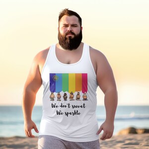 May include: White tank top featuring a rainbow flag design and the text "We don't sweat We sparkle".