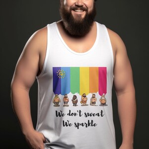 May include: White tank top featuring a rainbow flag design and the text "We don't sweat We sparkle".