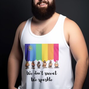 May include: A white tank top featuring a rainbow flag design and the text "We don't sweat We sparkle".