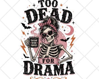 Funny Halloween Skeleton PNG, Sarcastic Spooky Digital Download, Vintage Halloween Clipart, Sublimation Shirt Design