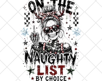 On The Naughty List PNG, Grunge Christmas Skeleton Design, Y2K Alternative Snarky Holiday Graphic