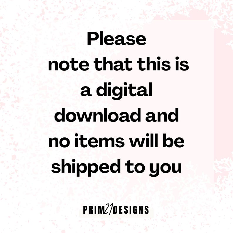 K&ouml;nnte beinhalten: Wei&szlig;er Hintergrund mit rosa Akzenten und schwarzem Text. Der Text lautet: &bdquo;Bitte beachten Sie, dass es sich um einen digitalen Download handelt und keine Artikel an Sie versendet werden.&ldquo; Das PRIM21DESIGNS-Logo befindet sich unten.