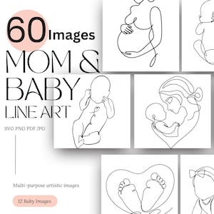May include: A set of 60 Mom & Baby line art images. The illustrations are in black and white and depict pregnant women, babies, and mothers with their babies. The image includes the text "MOM & BABY LINE ART" and file type information.