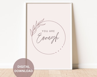 You Are Enough Printable Wall Art, Self Love Quote (Digital Download)