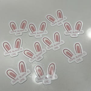 Some Bunny Is One Sticker | 1st Birthday Sticker | Birthday Party Sticker