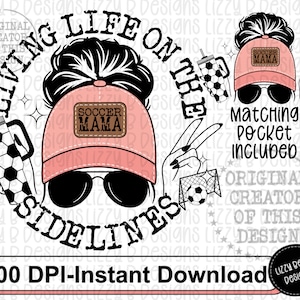 May include: Black and white illustration of a woman wearing a pink baseball cap with the text "Soccer Mama" on it. She is wearing sunglasses and holding a football and a tumbler with a football design. The text "Living Life on the Sidelines" is in a circle around her.