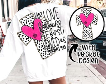 We Love Because He First Loved Us Png, Valentine Coquette Png, Jesus Valentine Png, Bible Verse Png, Love Like Jesus Png, Sublimation
