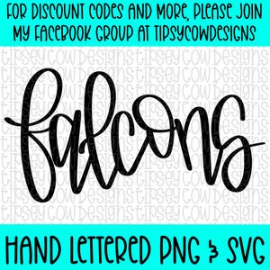 May include: Black cursive text spelling "Falcons" with a turquoise background. The text is from a hand-lettered PNG and SVG file. The top of the image has the text "FOR DISCOUNT CODES AND MORE, PLEASE JOIN MY FACEBOOK GROUP AT TIPSYCOWDESIGNS."