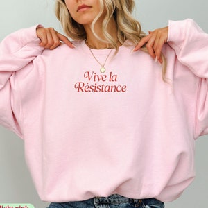 Vive La Résistance Sweatshirt Empowering Crewneck For Women Women's Rights Sweater Resist Pullover Feminist Gift Protest Apparel