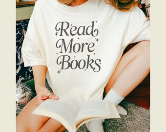 Read More Books Comfort Colors Shirt, Book Lover T-shirt, Librarian Gifts, Reading Shirt, Teacher Appreciation Gifts, Modern Bookish Tee